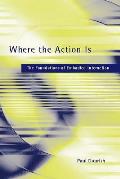 Where the Action Is: The Foundations of Embodied Interaction Cover