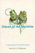 Slaves of the Machine: The Quickening of Computer Technology