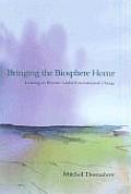 Bringing the Biosphere Home : Learning To Perceive Global Environmental Change (02 Edition) Cover