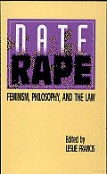 Date Rape: Feminism, Philosophy, and the Law