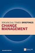 Change Management: Financial Times Briefing (Financial Times) Cover
