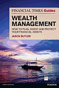 FT Guide to Wealth Management: How to Plan, Invest and Protect Your Financial Assets (Financial Times) Cover