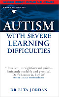 Autism with Severe Learning Difficulties: A Guide for Parents and Professionals (Human Horizons)