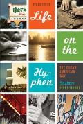 Life on the Hyphen: The Cuban-American Way (Joe R. and Teresa Lozana Long Series in Latin American and Latino Art and Culture)