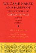 We Came Naked and Barefoot: The Journey of Cabeza de Vaca Across North America (Texas Archaeology & Ethnohistory)