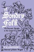 Of Sondry Folk: The Dramatic Principle in the "Canterbury Tales"