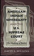 American Indian Sovereignty and the U.S. Supreme Court: The Masking of Justice
