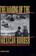 The Making of the Mexican Border: The State, Capitalism, and Society in Nuevo León, 1848-1910 Cover