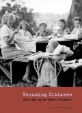 Becoming Citizens: Family Life and the Politics of Disability Cover