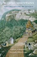 Making Mountains: New York City and the Catskills (Weyerhaeuser Environmental Books (Hardcover)) Cover