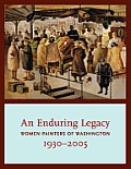 An Enduring Legacy: Women Painters of Washington, 1930-2005 Cover
