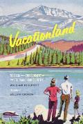 Vacationland: Tourism and Environment in the Colorado High Country (Weyerhaeuser Environmental Books) Cover