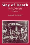 Way of Death: Merchant Capitalism and the Angolan Slave Trade,1730 ... Way of Death: Merchant Capitalism and the Angolan Slave Trade,1730 ...