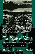 The Rights of Nature: A History of Environmental Ethics