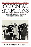 Colonial Situations: Essays on the Contextualization of Ethnographic Knowledge