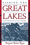 Fishing the Great Lakes: An Environmental History, 1783-1933