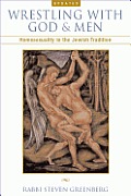 Wrestling with God and Men: Homosexuality in the Jewish Tradition