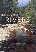 Disconnected Rivers: Linking Rivers and Landscapes