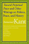 Toward Perpetual Peace and Other Writings on Politics, Peace, and History (Rethinking the Western Tradition)