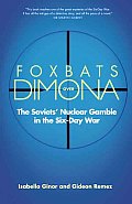 Foxbats Over Dimona: The Soviets' Nuclear Gamble in the Six-Day War Cover