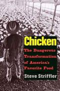 Chicken: The Dangerous Transformation of America's Favorite Food (Yale Agrarian Studies)