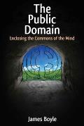 The Public Domain: Enclosing the Commons of the Mind Cover