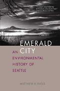 Emerald City: An Environmental History of Seattle (Lamar Series in Western History)