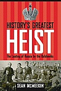 History's Greatest Heist: The Looting of Russia by the Bolsheviks