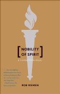 Nobility of Spirit: A Forgotten Ideal Cover