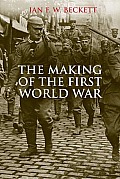 The Making of the First World War