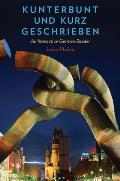 Kunterbunt Und Kurz Geschrieben: An Interactive German Reader