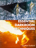Essential Darkroom Techniques 3RD Edition