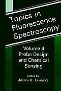 Topics in Fluorescence Spectroscopy, Volume 4: Probe Design and Chemical Sensing Cover