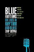 Blue Rhythms: Six Lives in Rhythm and Blues