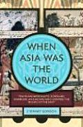 When Asia Was the World Cover