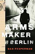 The Arms Maker of Berlin Cover