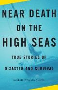 Near Death on the High Seas: True Stories of Disaster and Survival (Vintage Departures)