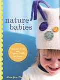 Nature Babies: Natural Knits and Organic Crafts for Moms, Babies, and a Better World Cover