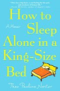 How to Sleep Alone in a King-Size Bed: A Memoir Cover