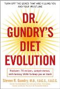 Dr. Gundry's Diet Evolution: Turn Off the Genes That Are Killing You and Your Waistline Cover