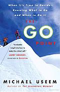 The Go Point: When It's Time to Decide--Knowing What to Do and When to Do It Cover