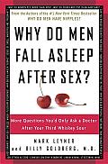Why Do Men Fall Asleep after Sex?: More Questions You'd Only Ask a Doctor after Your Third Whiskey Sour Cover