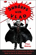 Sundays with Vlad: From Pennsylvania to Transylvania, One Man's Quest to Live in the World of the Undead Cover