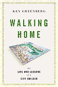 Walking Home: The Life and Lessons of a City Builder Cover