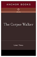 The Corpse Walker: Real Life Stories: China from the Bottom up Cover