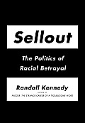 Sellout: The Politics of Racial Betrayal Cover