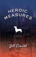 Heroic Measures: A Novel Cover