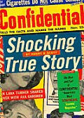 Shocking True Story: The Rise and Fall of Confidential, "America's Most Scandalous Scandal Magazine" Cover