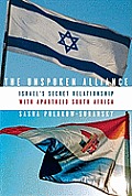 The Unspoken Alliance: Israel's Secret Relationship with Apartheid South Africa Cover