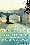 The Love of My Youth: A Novel Cover